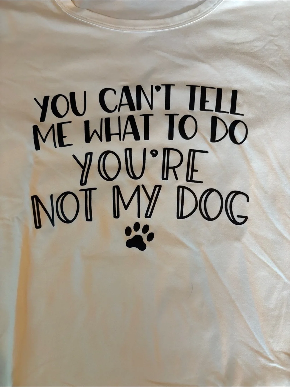 NWOT White Dog Lover Graphic Tee - You Can't Tell Me What To Do